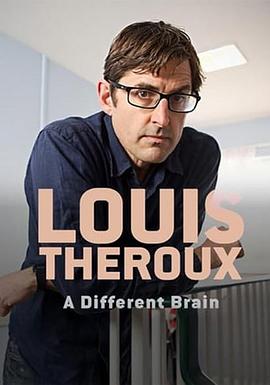 LouisTheroux:ADifferentBrain